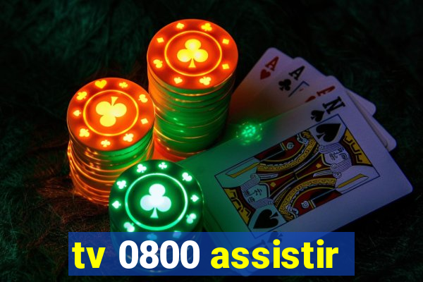 tv 0800 assistir